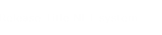 Release Title NFT system